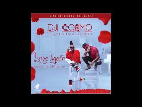 Dj Cosmo ft Scott Love Again Produced By ShinkoBeats