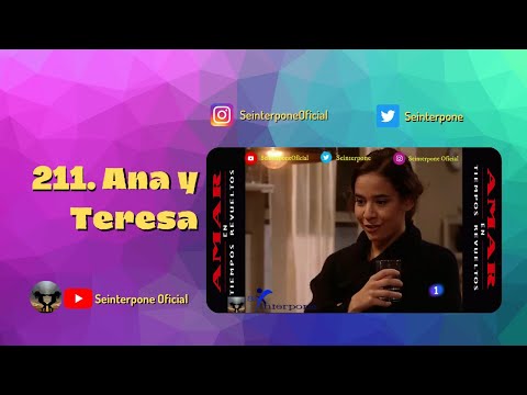 211.- Ana y Teresa. #AmarEnTiemposRevueltos
