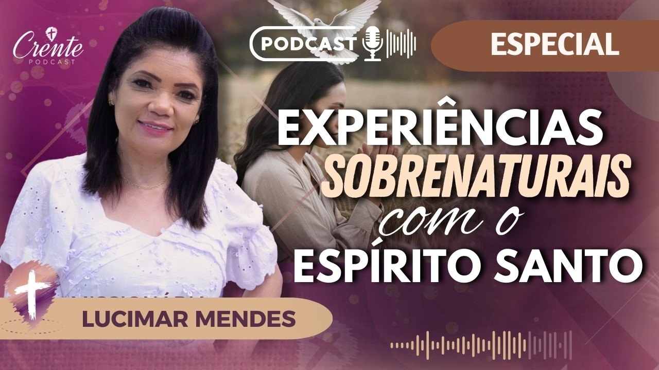 Você Conhece o Espírito Santo? Uma Conversa Aprofundada sobre o Espírito Santo | Lucimar Mendes