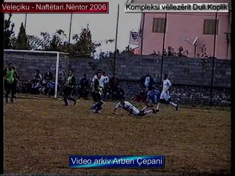 Video arkiv Veleçiku   Naftëtari 2006,një veprim i bukur me kokë i Erion Kajo