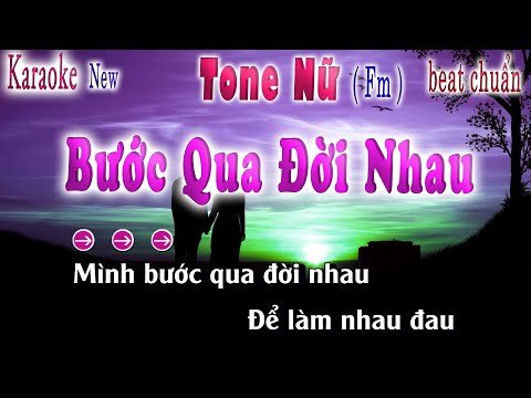 Bước Qua Đời Nhau Karaoke Tone Nữ Beat Chuẩn | song nhien karaoke