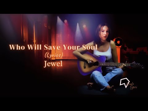 Jewel - Who Will Save Your Soul (Lyrics)
