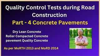 Quality Control during construction of Concrete Pavemets MoRTH 2013 and MoRD 2014. DLC, RCCP and PQC