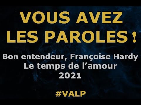 Bon entendeur -  Le temps de l'amour -  Paroles lyrics -  VALP