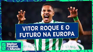 FUTURO DE VITOR ROQUE; BRIGA EM LALIGA E NA SERIE A - Melhor Futebol do Mundo (24/02/2025)
