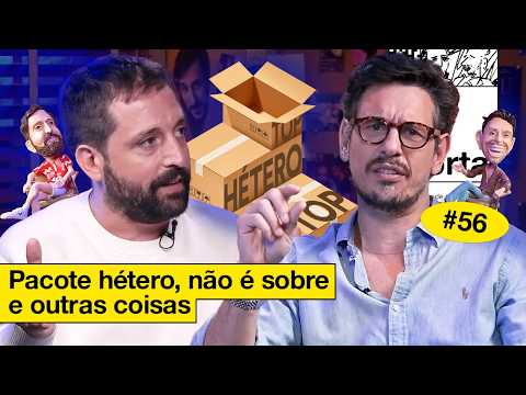 PACOTE HÉTERO, NÃO É SOBRE E OUTRAS COISAS | NÃO IMPORTA #56