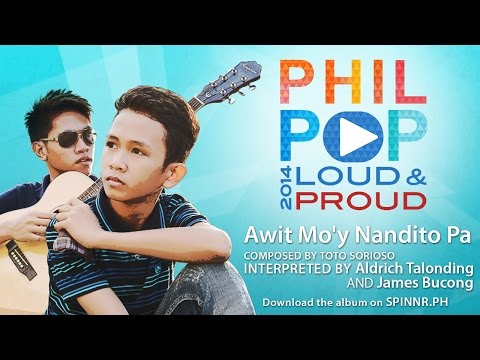 Aldrich Talonding and James Bucong - Awit Mo'y Nandito Pa (Official Music Video) Philpop 2014