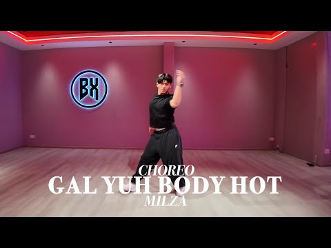 KALASH - GAL YUH BODY HOT | Milza’s Choreography / BXSTUDIO