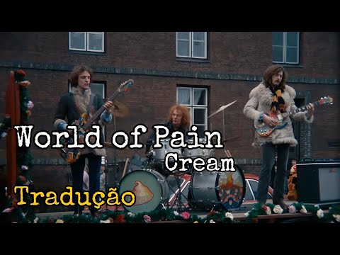 Cream - World Of Pain | Legendado