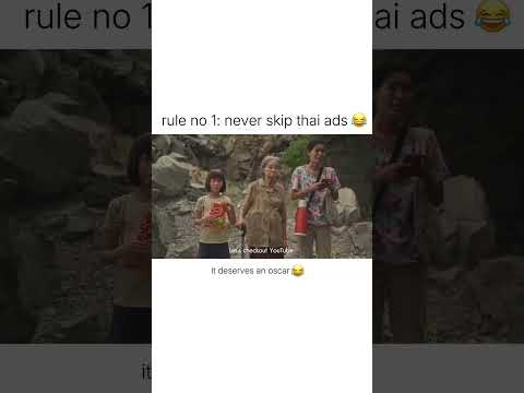 Rule no. 1: never skip Thai ads 😂