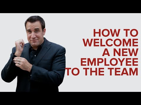 HOW TO WELCOME A NEW EMPLOYEE TO THE TEAM