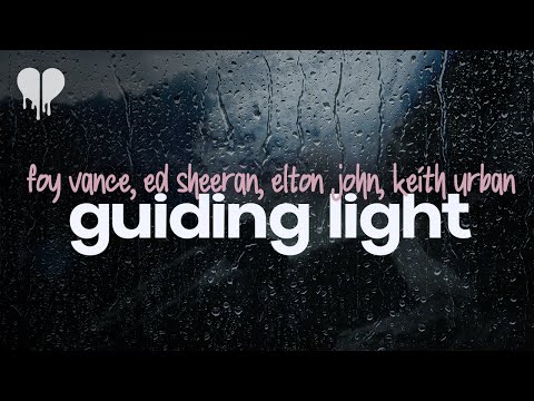 foy vance - guiding light (feat. ed sheeran, elton john, keith urban) (lyrics)