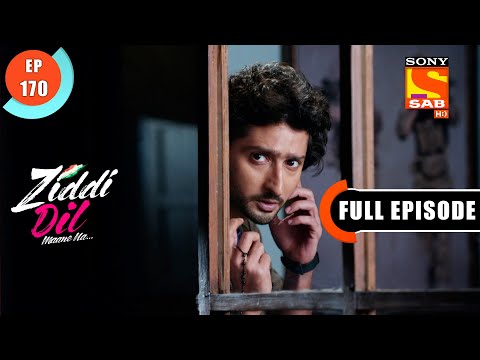Balli Threatens Piddi - Ziddi Dil Maane Na - Ep 170 - Full Episode - 22 March 2022