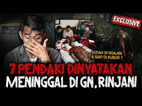 SAMPE DI NGAJIIN & UDAH MAU DIKUBUR?? 7 PENDAKI INI DINYATAKAN TELAH MENINGGAL DI GN. RINJANI