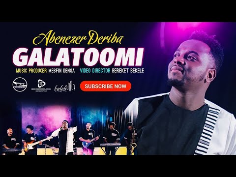 “GALATOOMI” NEW AFAAN OROMO MUSIC VIDEO  ABENEZER DERIBA