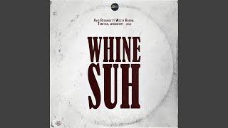Whine Suh Music Video