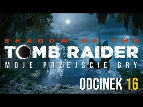 Walkthrough: Shadow of the Tomb Raider - Odc. 16 (po polsku, 60fps, bez komentarza)