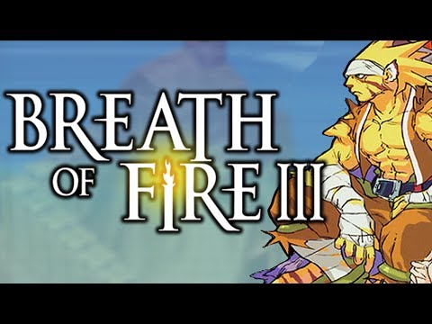 Breath of Fire 3 and the Importance of Character Progression