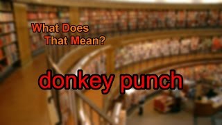 What does donkey punch mean?