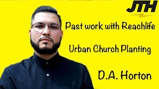 D.A. Horton Speaks On ReachLife And Urban Church Planting