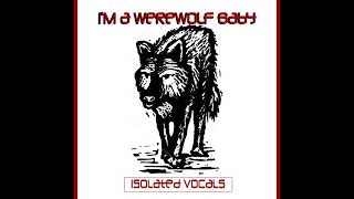 The Tragically Hip - I'm A Werewolf Baby  (Isolated Vocal)