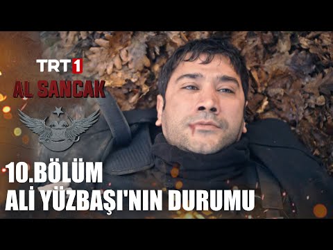 Ali Yüzbaşı'nın Durumu - ​@alsancaktrt 10. Bölüm