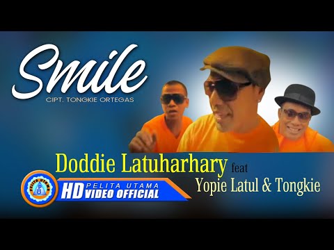 DODDIE LATUHARHARY Ft. YOPIE LATUL & TONGKIE ORTEGAS - SMILE (Official Music Video)
