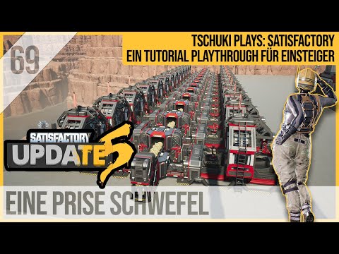 SATISFACTORY TUTORIAL Let's Play Update 5: 69 - Eine Prise Schwefel