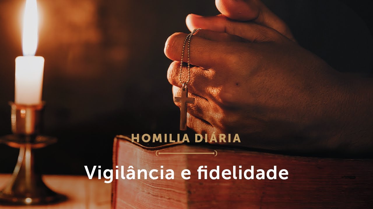 Homilia Diária | Vigilância e fidelidade (Quarta-feira da 29ª Semana do Tempo Comum)