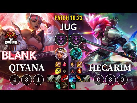 SG Blank Qiyana vs Hecarim Jungle - KR Patch 10.23