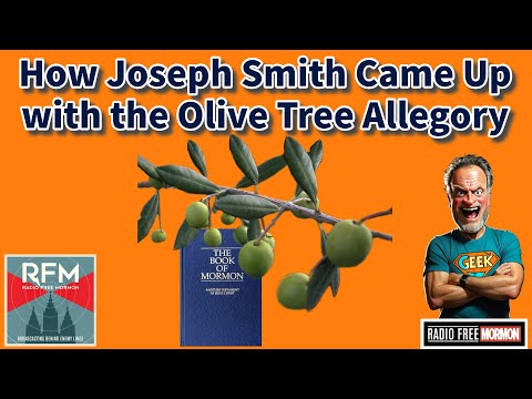 How Joseph Smith Came Up with the Olive Tree Allegory [RFM 349]