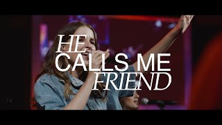 He Calls Me Friend