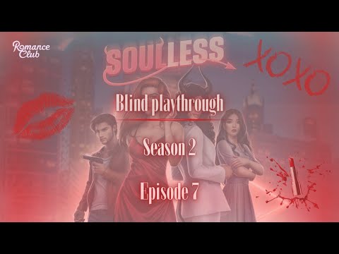 🖤First Time Playing Soulless | Romance Club Blind NSFW Playthrough | S2 Ep 7: To Feel🖤
