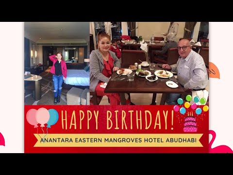 My Birthday Vlog Jan.2020 (PART 1)@ Anantara Eastern Mangroves Hotel Abu Dhabi UAE