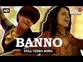 Banno | Full Video Song | Tanu Weds Manu.