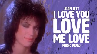 I Love You Love Me Love (Original Music Video) - Joan Jett