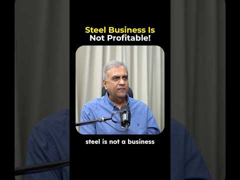 Steel Business Is Not Profitable | Kushal Lodha #shorts