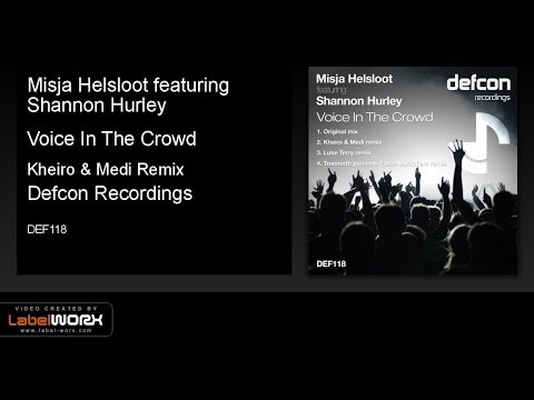 Misja Helsloot featuring Shannon Hurley - Voice In The Crowd (Kheiro & Medi Remix) OUT NOW!!
