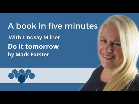 A book in five minutes - Do it tomorrow, Mark Forster
