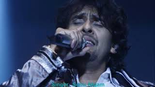 EK TARAF USKA GHAR ( Singer, Sonu Nigam ) AE GHAM E ZINDAGI