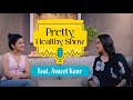 Avneet Kaur on the Pretty Healthy Show | Avneet Kaur Reveals the secrets of a healthy lifestyle