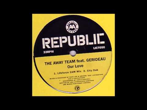 (1995) The Away Team feat. Gerideau - Our Love [City Dub Mix]