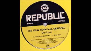 (1995) The Away Team feat. Gerideau - Our Love [City Dub Mix]