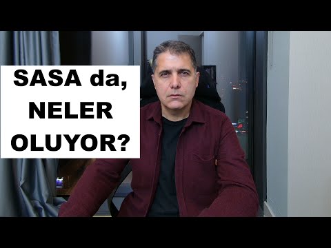 SASA DA NELER OLUYOR?
