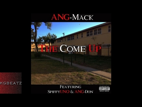 Ang-Mack ft. SpiffyUno, Ang-Don - The Come Up [New 2017]