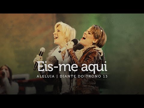 Eis-Me Aqui | DVD Aleluia | Diante do Trono