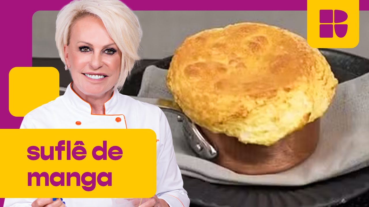 Suflê de Manga DELICIOSO! 🥭 | Ana Maria Braga | Mais Você