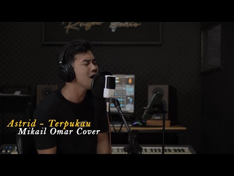 Astrid - Terpukau || Mikail Omar Cover