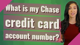 What is my Chase credit card account number?