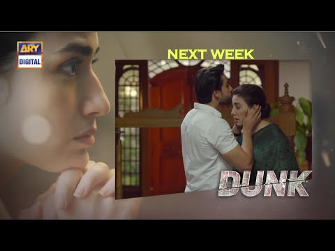Dunk Episode 26 Promo || Dunk Episode 26 Teaser || Ary Digital || Top Pakistani Dramas || Dunk